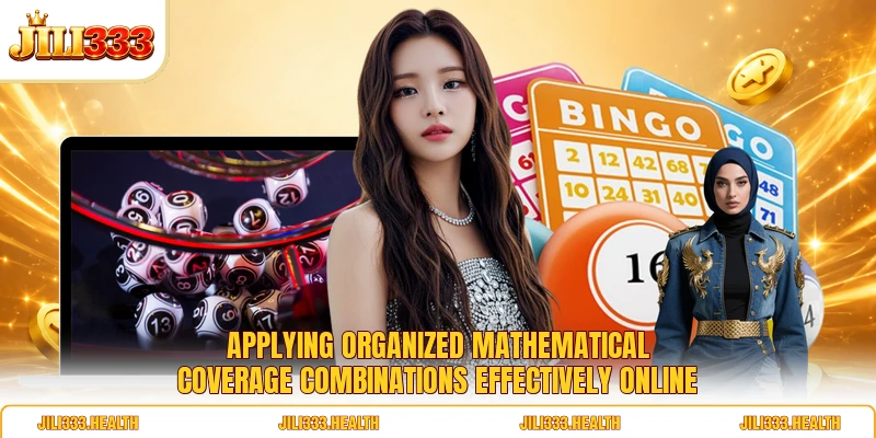Applying organized mathematical coverage combinations effectively online