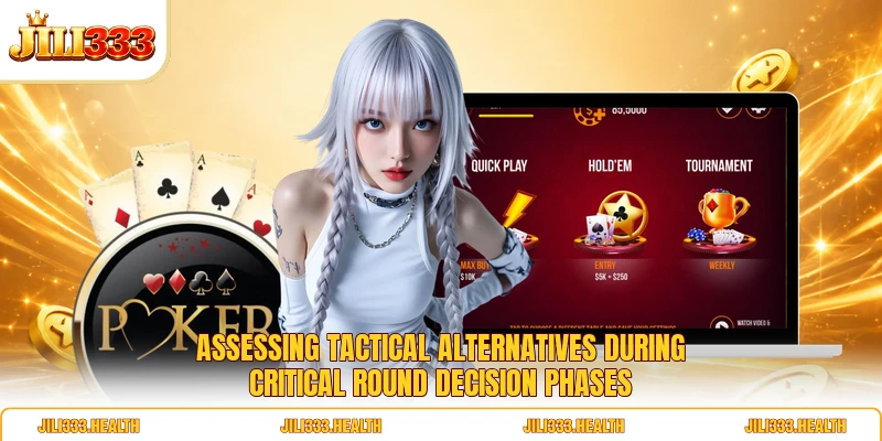 Assessing tactical alternatives during critical round decision phases