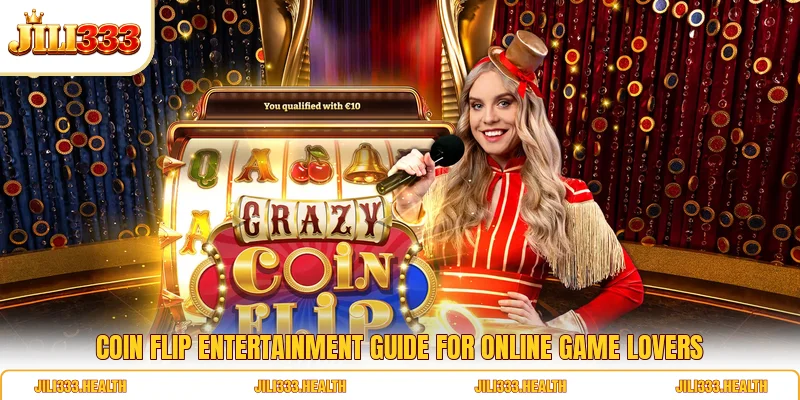 Coin Flip Entertainment Guide For Online Game Lovers