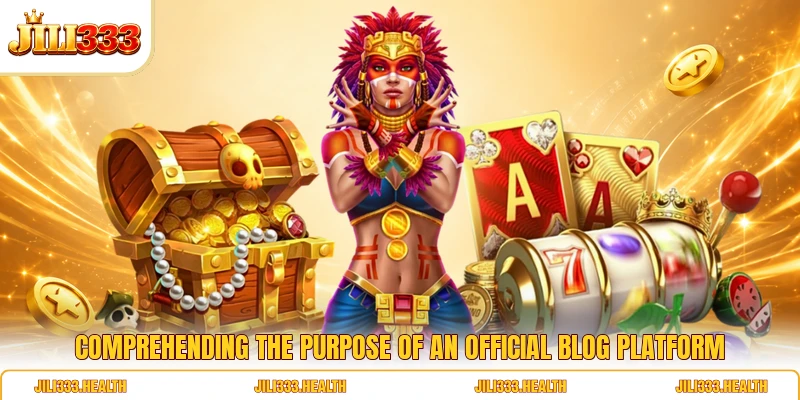 Comprehending the purpose of an official blog platform