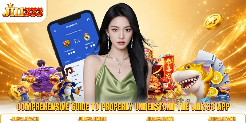 Comprehensive guide to properly understand the JILI 333 app Comprehensive guide to properly understand the JILI 333 app