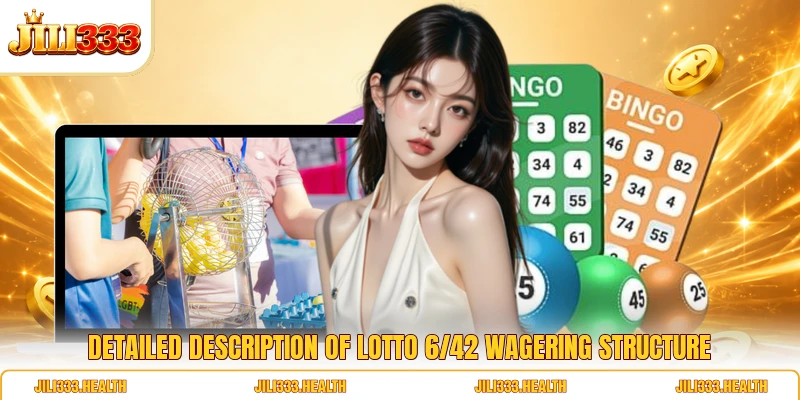 Detailed description of Lotto 6/42 wagering structure Detailed description of Lotto 6/42 wagering structure