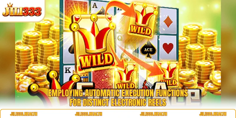 Employing automatic execution functions for distinct electronic reels Employing automatic execution functions for distinct electronic reels