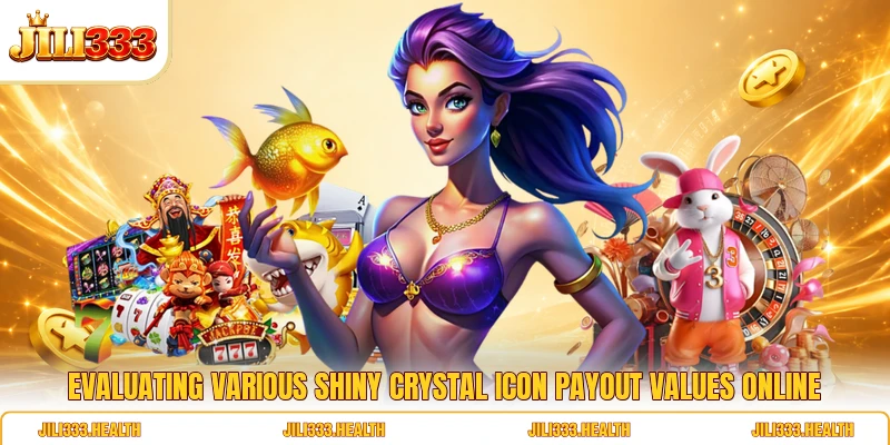 Evaluating various shiny crystal icon payout values online Evaluating various shiny crystal icon payout values online