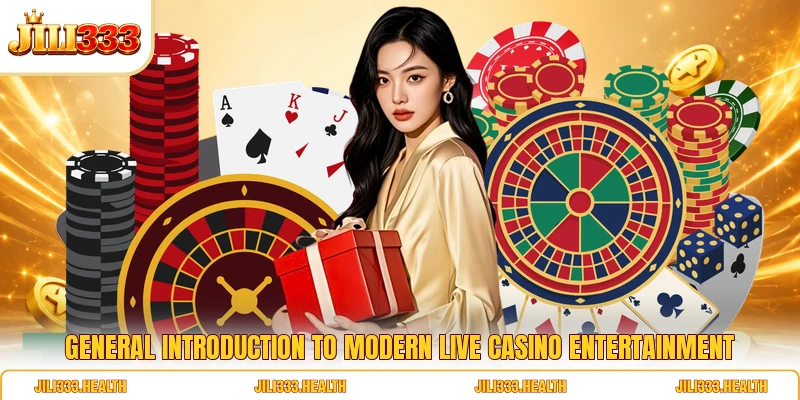 General introduction to modern live casino entertainment General introduction to modern live casino entertainment