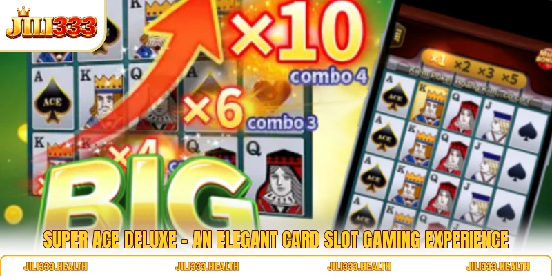 Super Ace Deluxe - An Elegant Card Slot Gaming Experience 1 Super Ace Deluxe - An Elegant Card Slot Gaming Experience