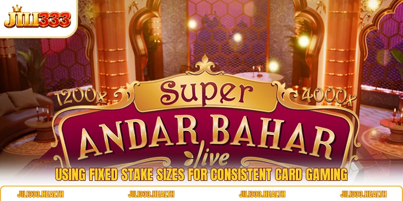 Using fixed stake sizes for consistent card gaming